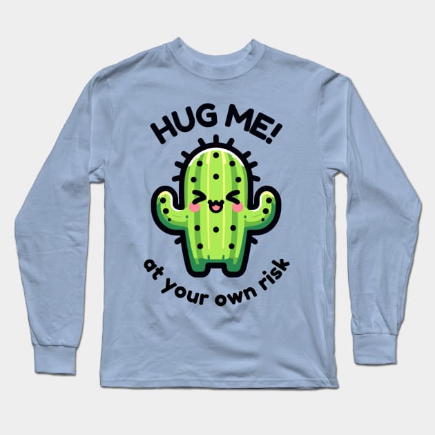 Cactus - Hug Me At Your Own Risk - Funny succulent Long Sleeve T-Shirt by TeeTopiaNovelty